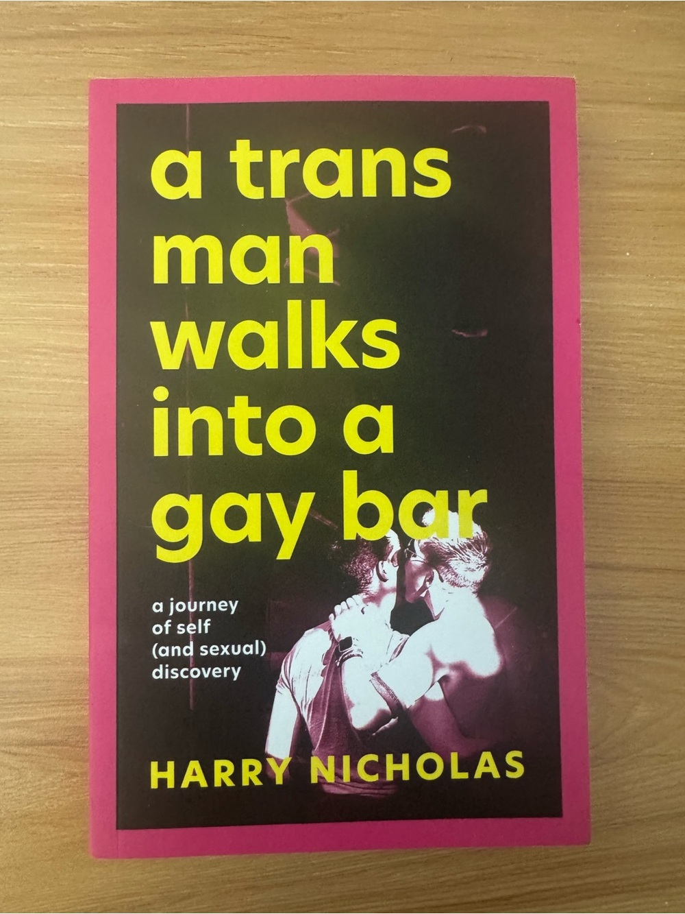A Trans Man Walks Into a Gay Bar by Harry Nicholas